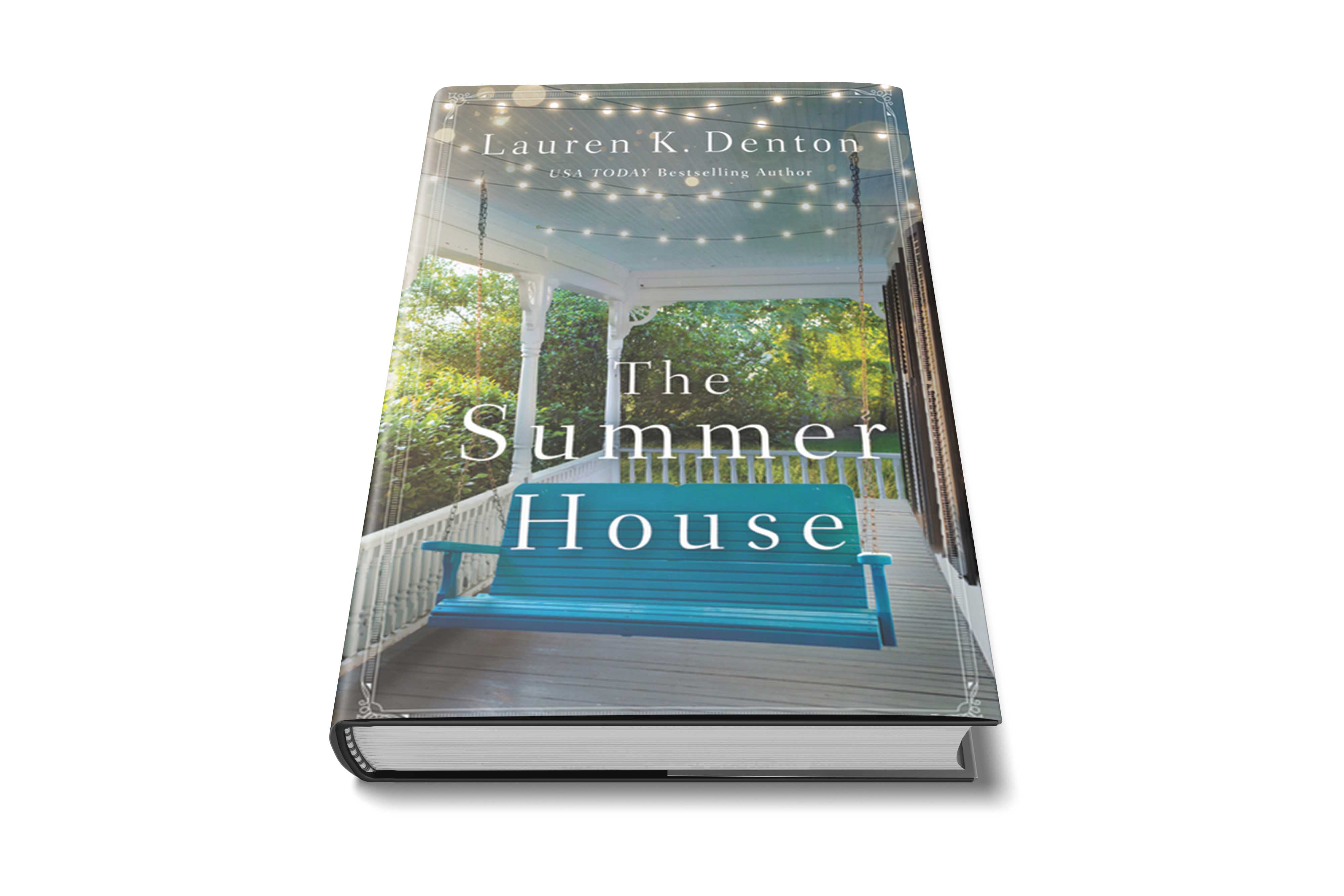 The Summer House A Lauren Denton Novel Thomas Nelson & Zondervan Fiction